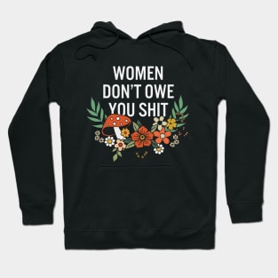 vintage women don't owe you shit feminist women girl power Hoodie